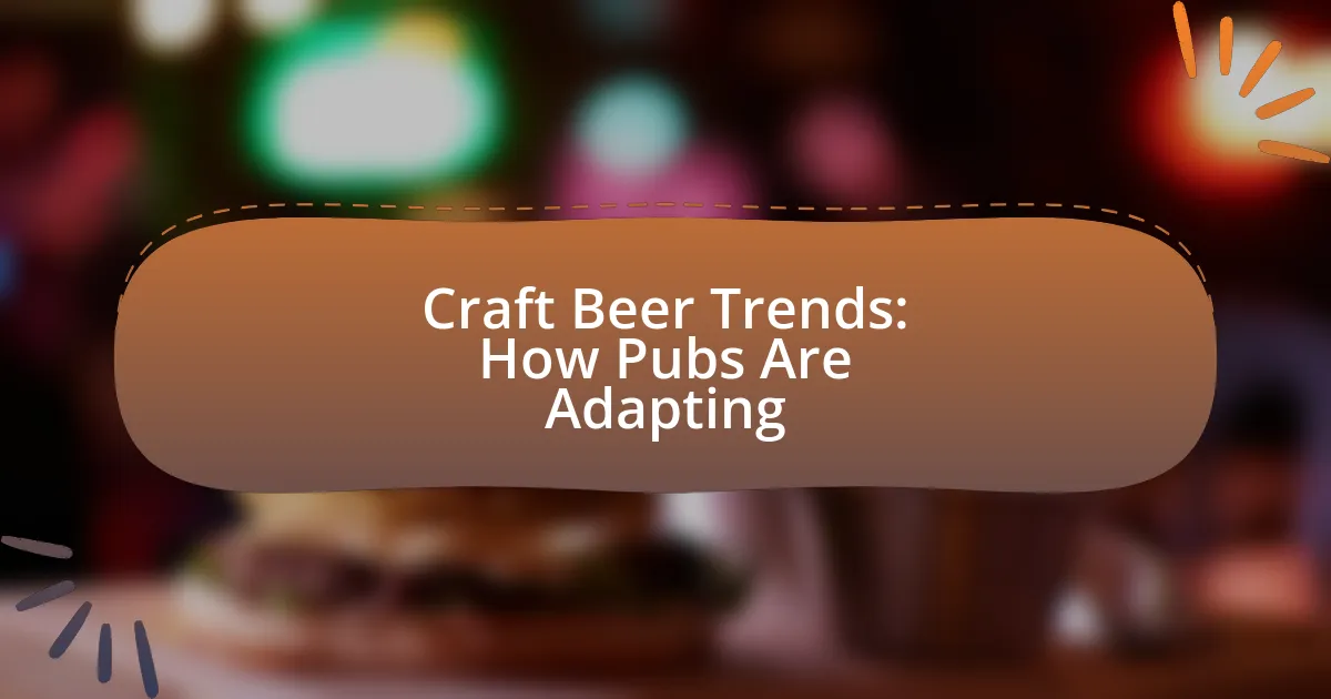 Craft Beer Trends: How Pubs Are Adapting