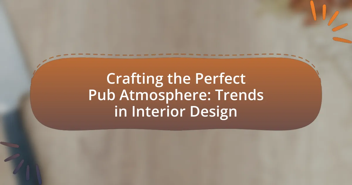 Crafting the Perfect Pub Atmosphere: Trends in Interior Design