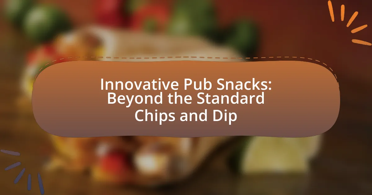 Innovative Pub Snacks: Beyond the Standard Chips and Dip