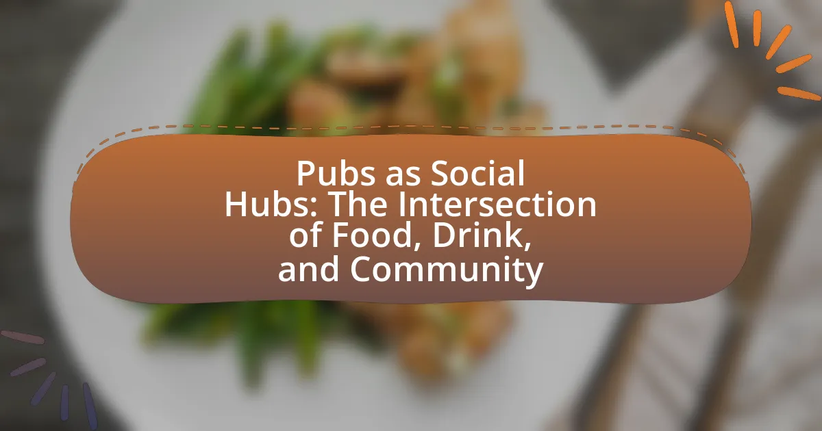 Pubs as Social Hubs: The Intersection of Food, Drink, and Community
