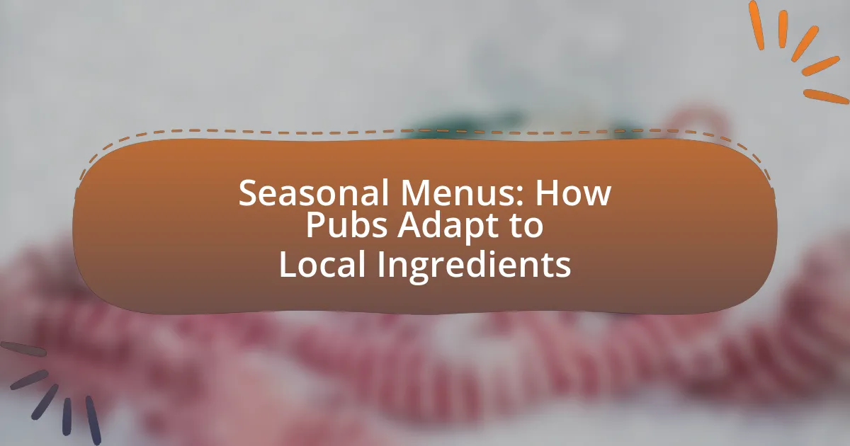 Seasonal Menus: How Pubs Adapt to Local Ingredients