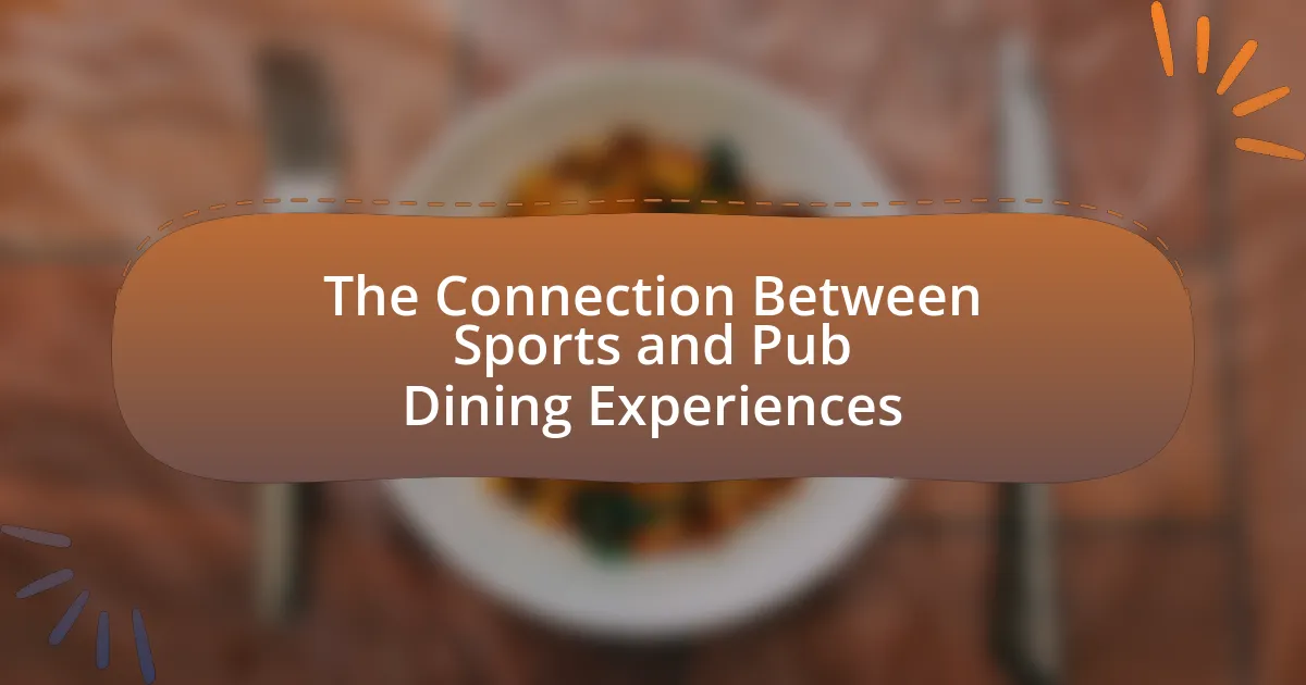 The Connection Between Sports and Pub Dining Experiences