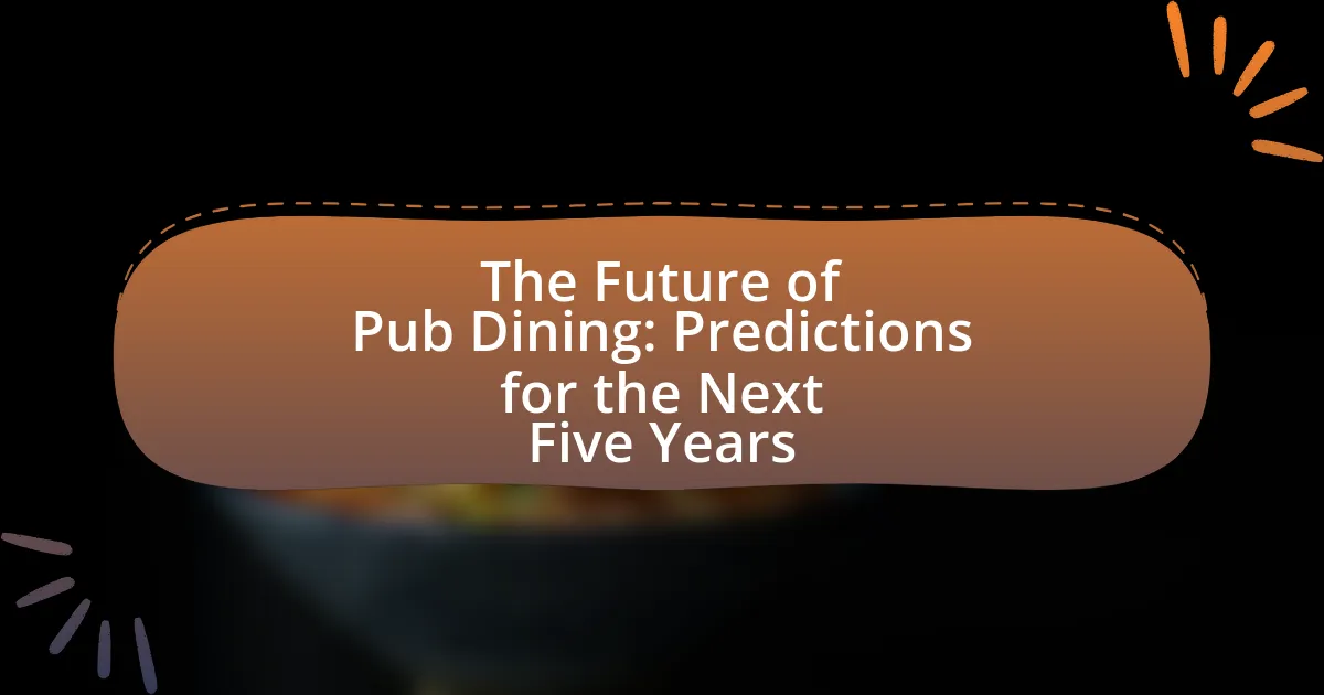 The Future of Pub Dining: Predictions for the Next Five Years