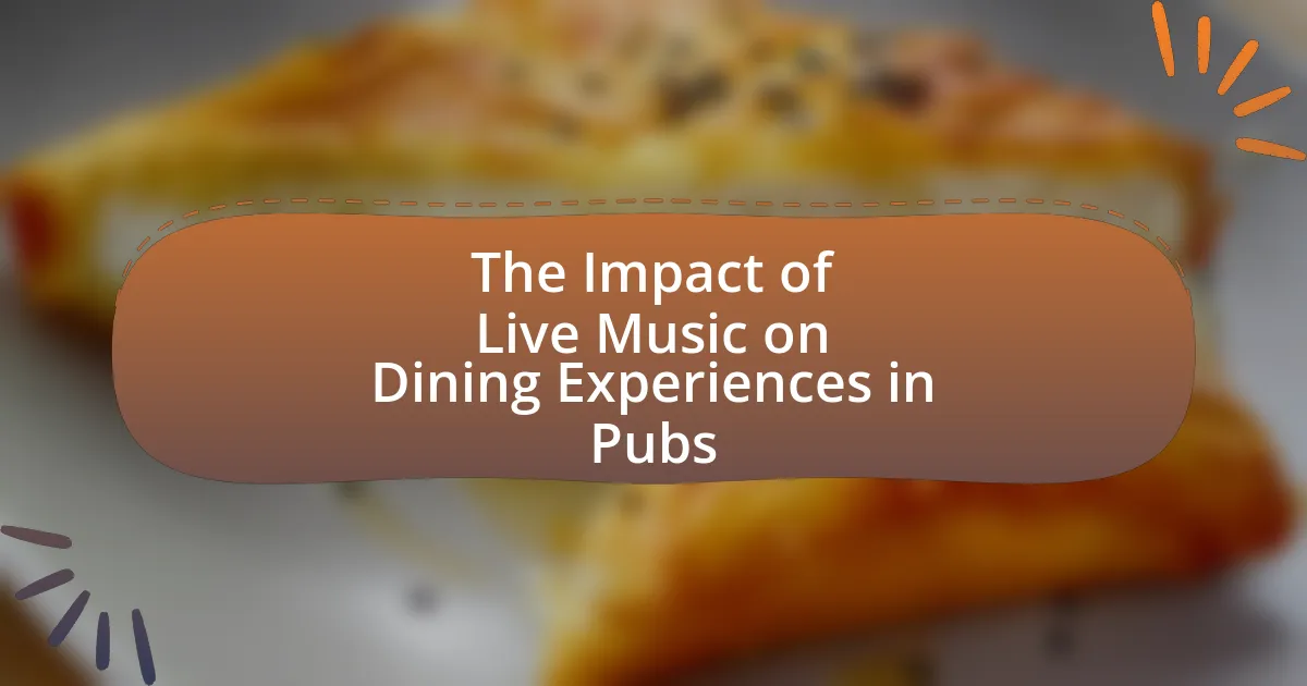 The Impact of Live Music on Dining Experiences in Pubs