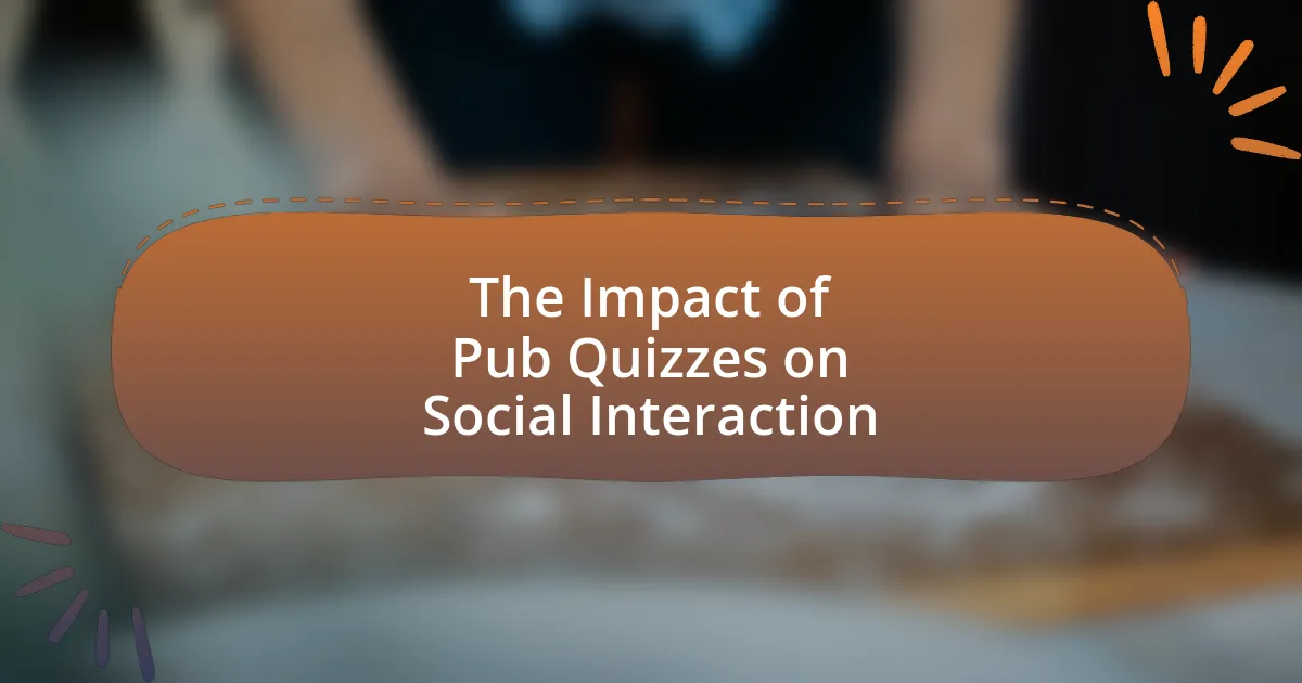The Impact of Pub Quizzes on Social Interaction