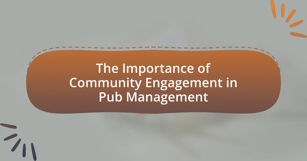 The Importance of Community Engagement in Pub Management
