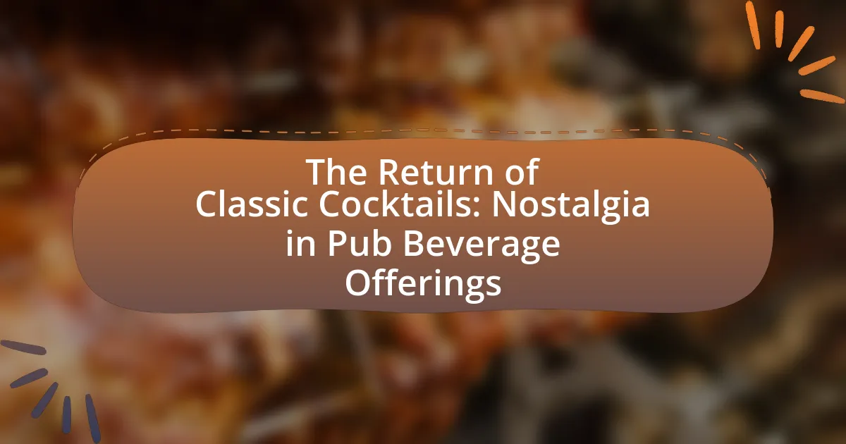 The Return of Classic Cocktails: Nostalgia in Pub Beverage Offerings