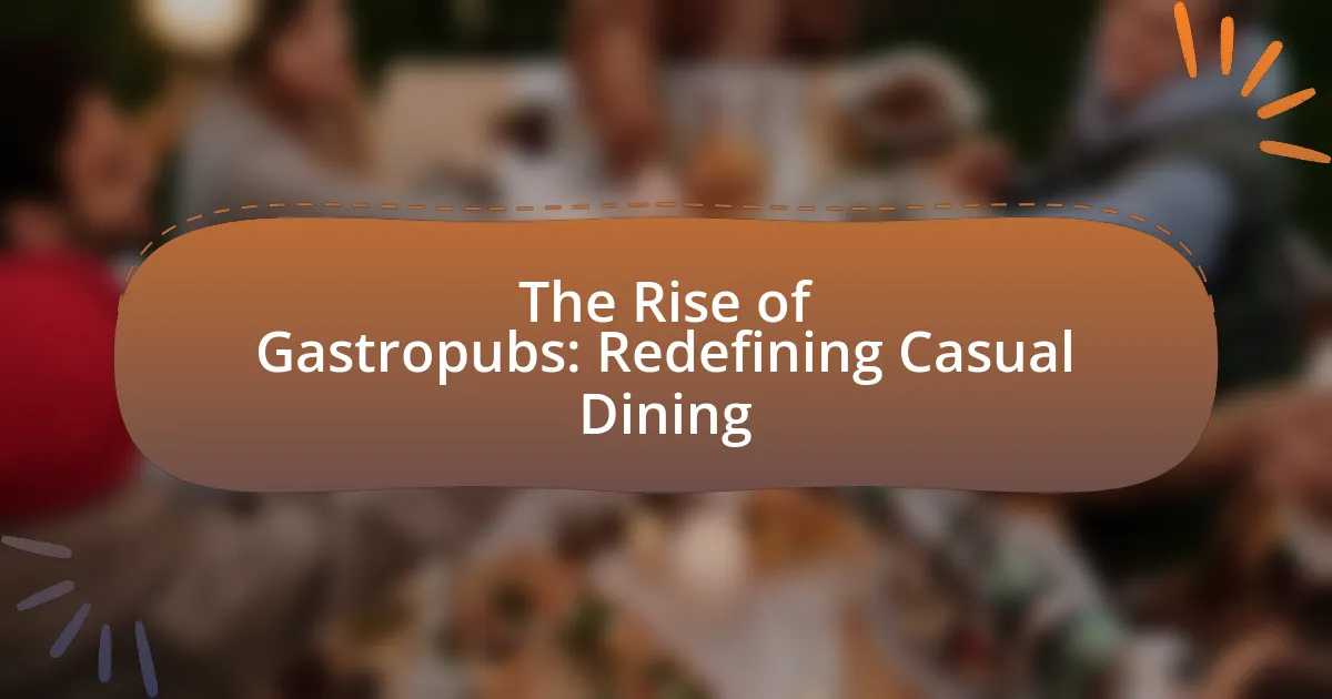 The Rise of Gastropubs: Redefining Casual Dining