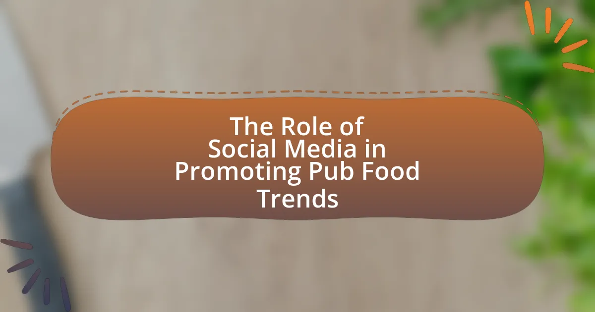 The Role of Social Media in Promoting Pub Food Trends
