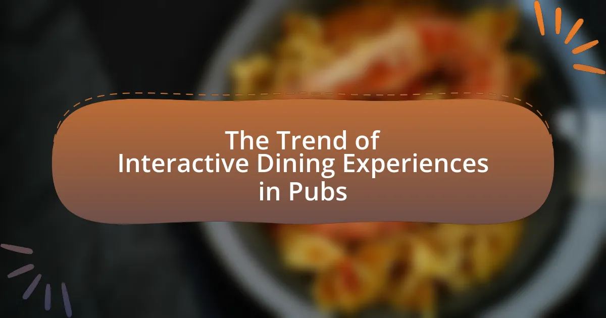 The Trend of Interactive Dining Experiences in Pubs