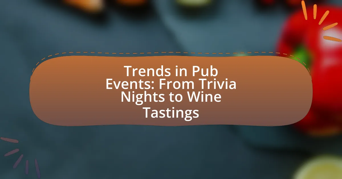 Trends in Pub Events: From Trivia Nights to Wine Tastings