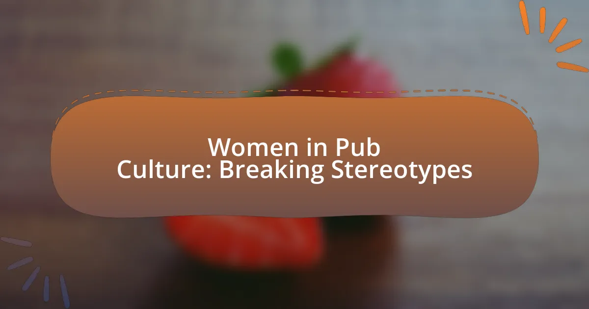 Women in Pub Culture: Breaking Stereotypes