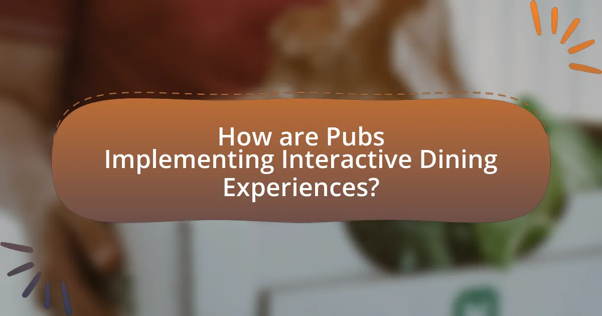 How are Pubs Implementing Interactive Dining Experiences?
