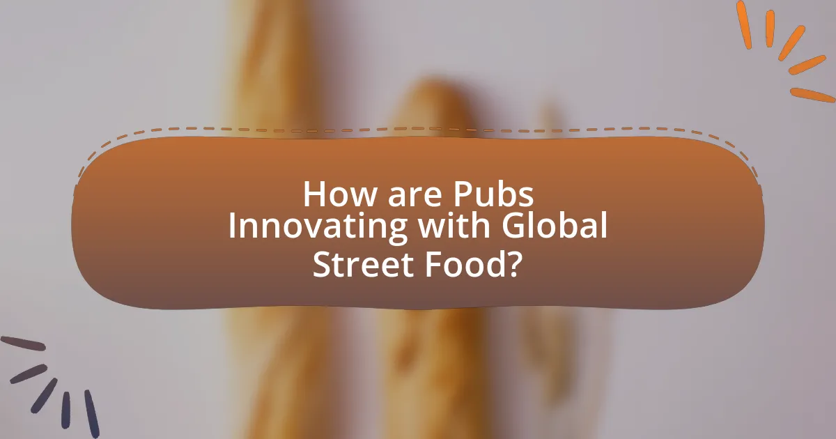 How are Pubs Innovating with Global Street Food?