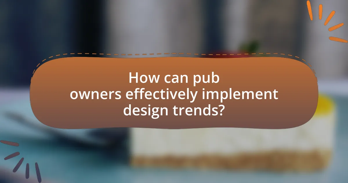 How can pub owners effectively implement design trends?
