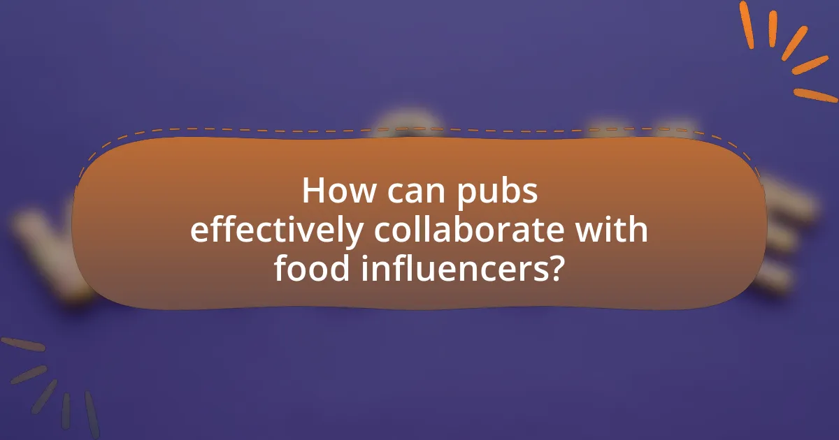 How can pubs effectively collaborate with food influencers?