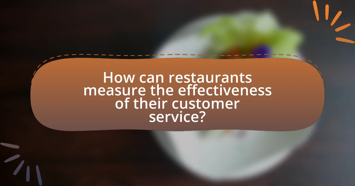 How can restaurants measure the effectiveness of their customer service?