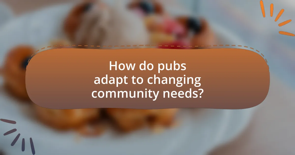 How do pubs adapt to changing community needs?