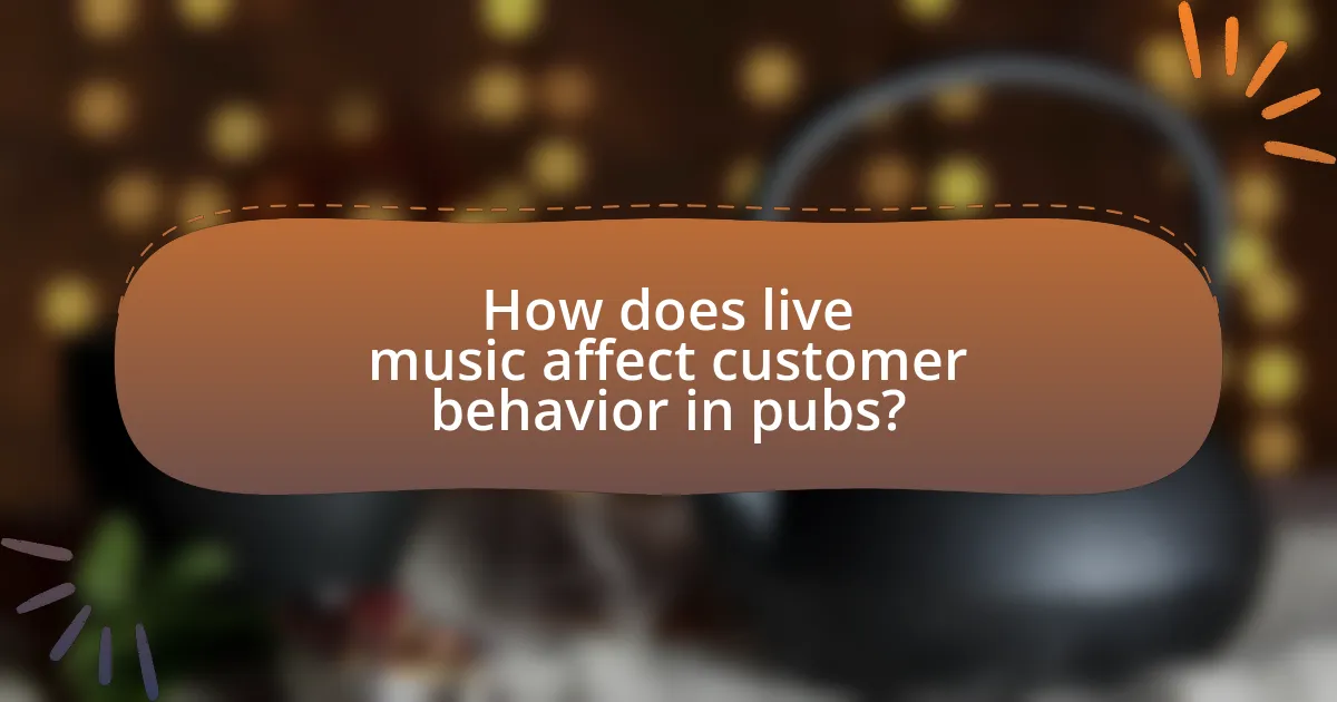 How does live music affect customer behavior in pubs?