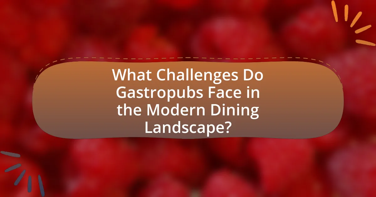 What Challenges Do Gastropubs Face in the Modern Dining Landscape?