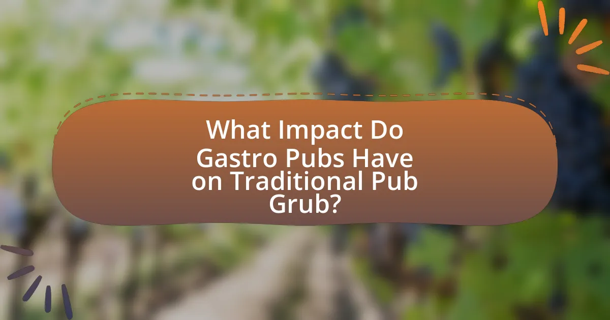 What Impact Do Gastro Pubs Have on Traditional Pub Grub?
