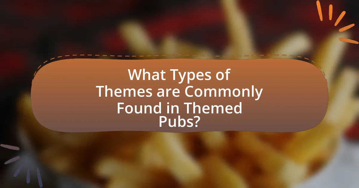 What Types of Themes are Commonly Found in Themed Pubs?