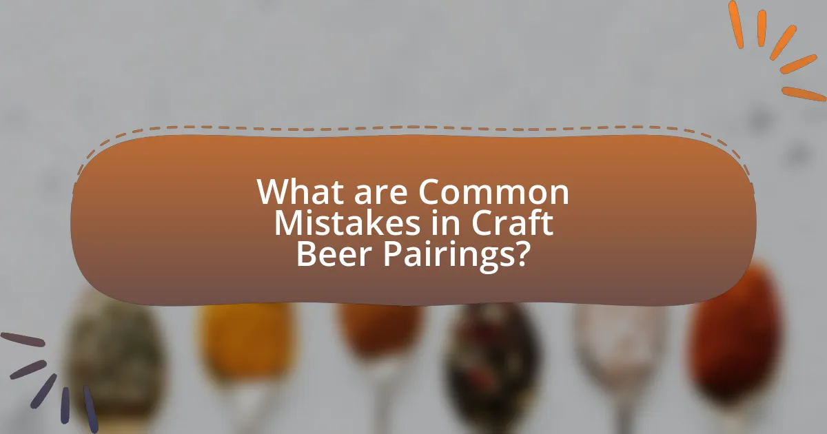 What are Common Mistakes in Craft Beer Pairings?