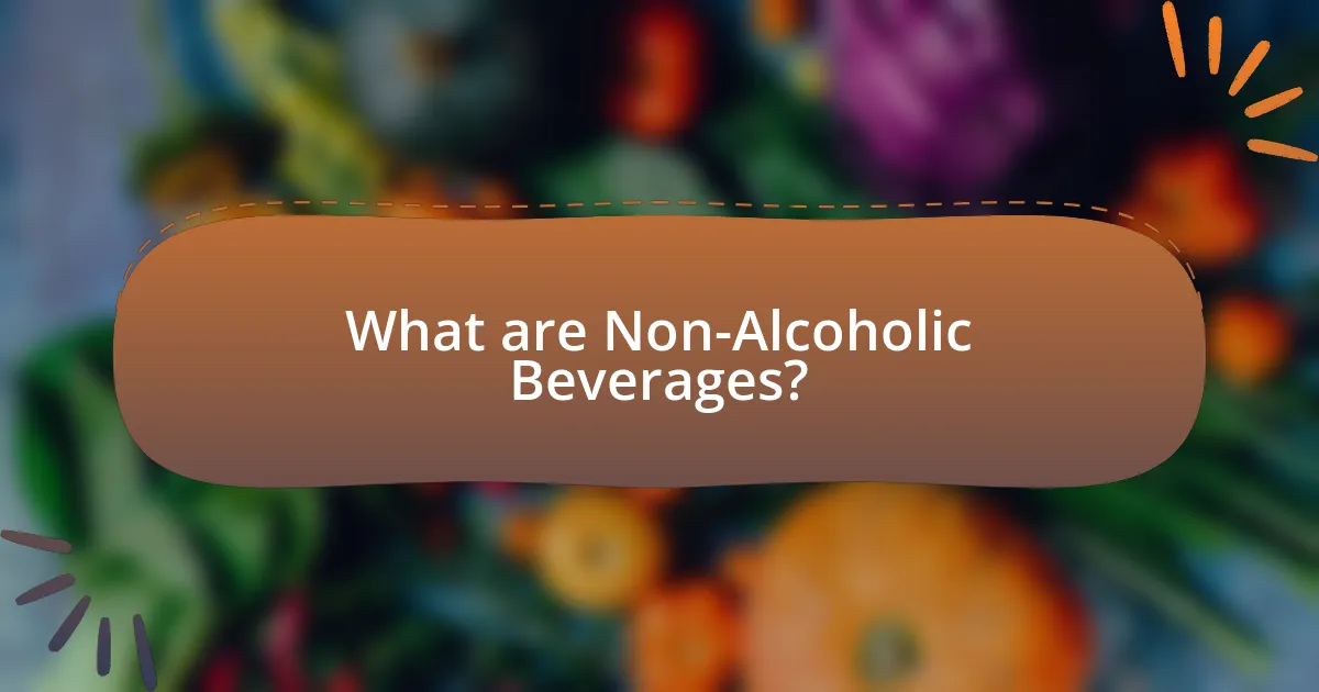What are Non-Alcoholic Beverages?