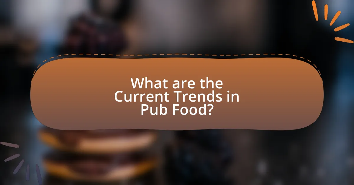 What are the Current Trends in Pub Food?