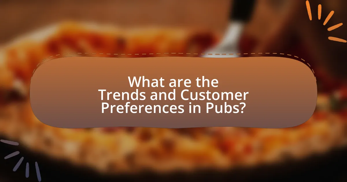 What are the Trends and Customer Preferences in Pubs?