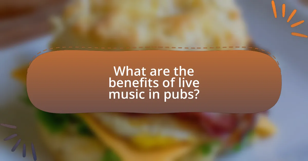 What are the benefits of live music in pubs?