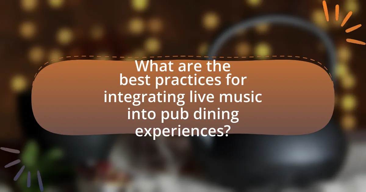 What are the best practices for integrating live music into pub dining experiences?