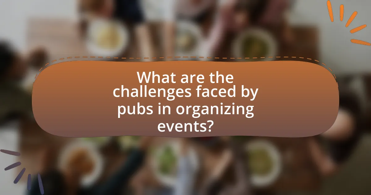 What are the challenges faced by pubs in organizing events?