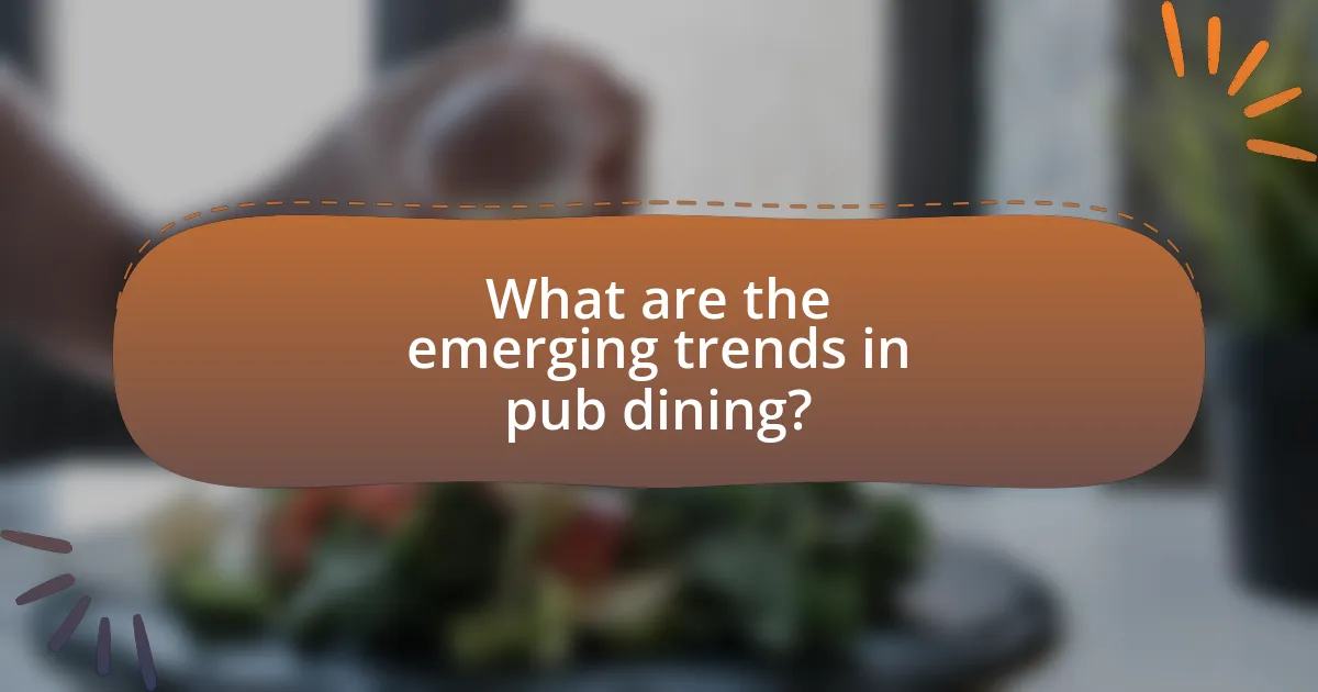 What are the emerging trends in pub dining?