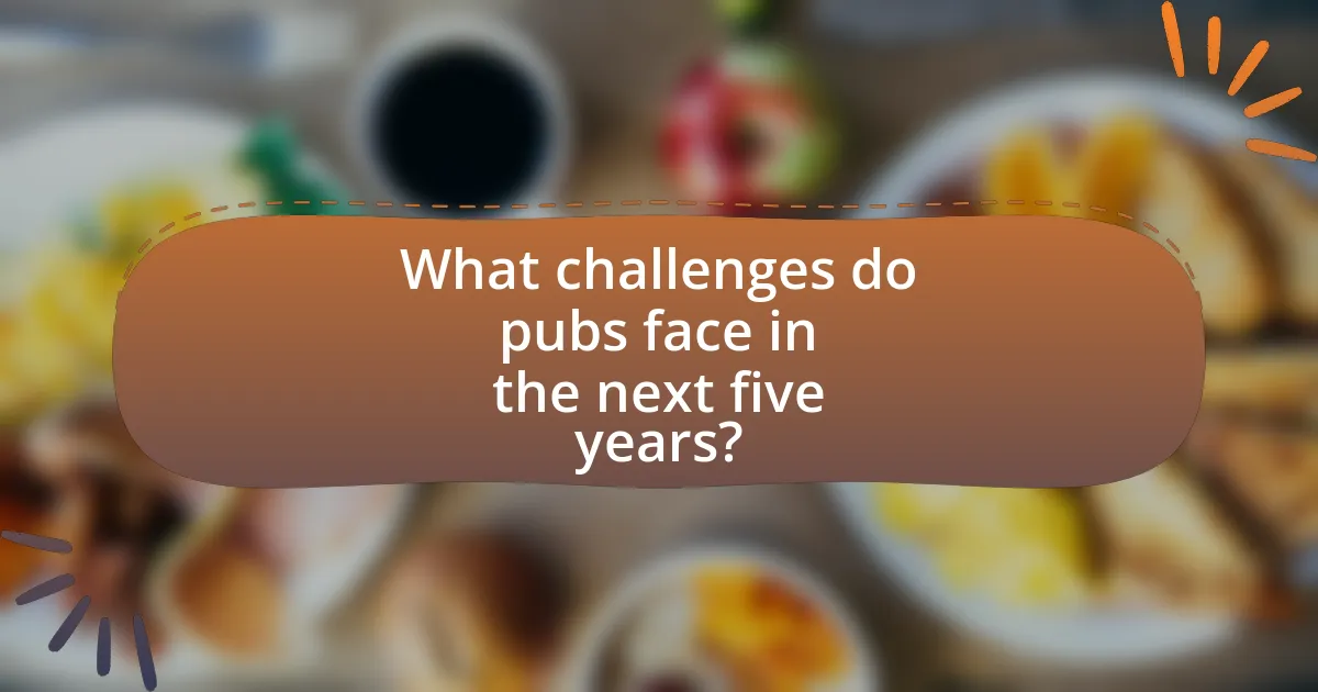 What challenges do pubs face in the next five years?