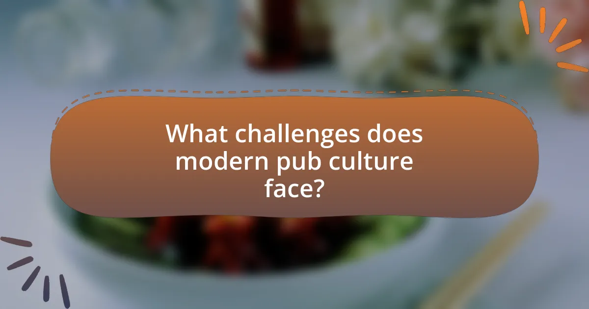 What challenges does modern pub culture face?