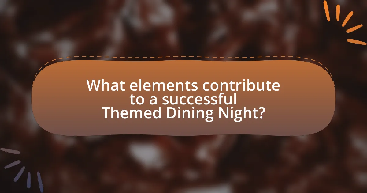 What elements contribute to a successful Themed Dining Night?