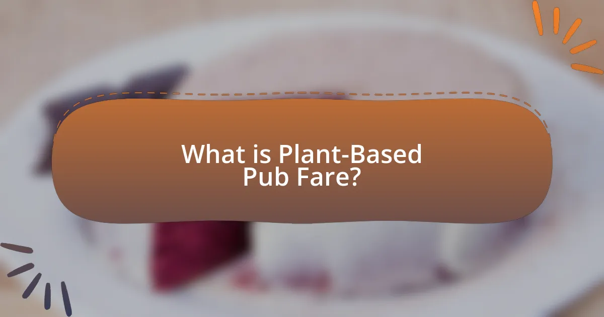 What is Plant-Based Pub Fare?