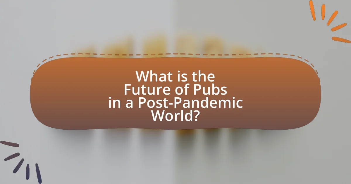 What is the Future of Pubs in a Post-Pandemic World?