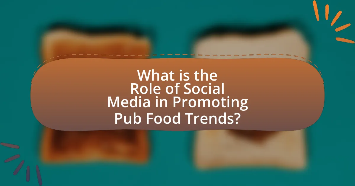 What is the Role of Social Media in Promoting Pub Food Trends?