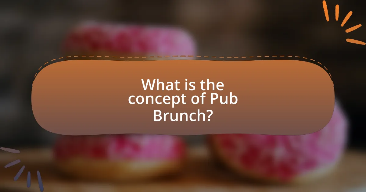 What is the concept of Pub Brunch?