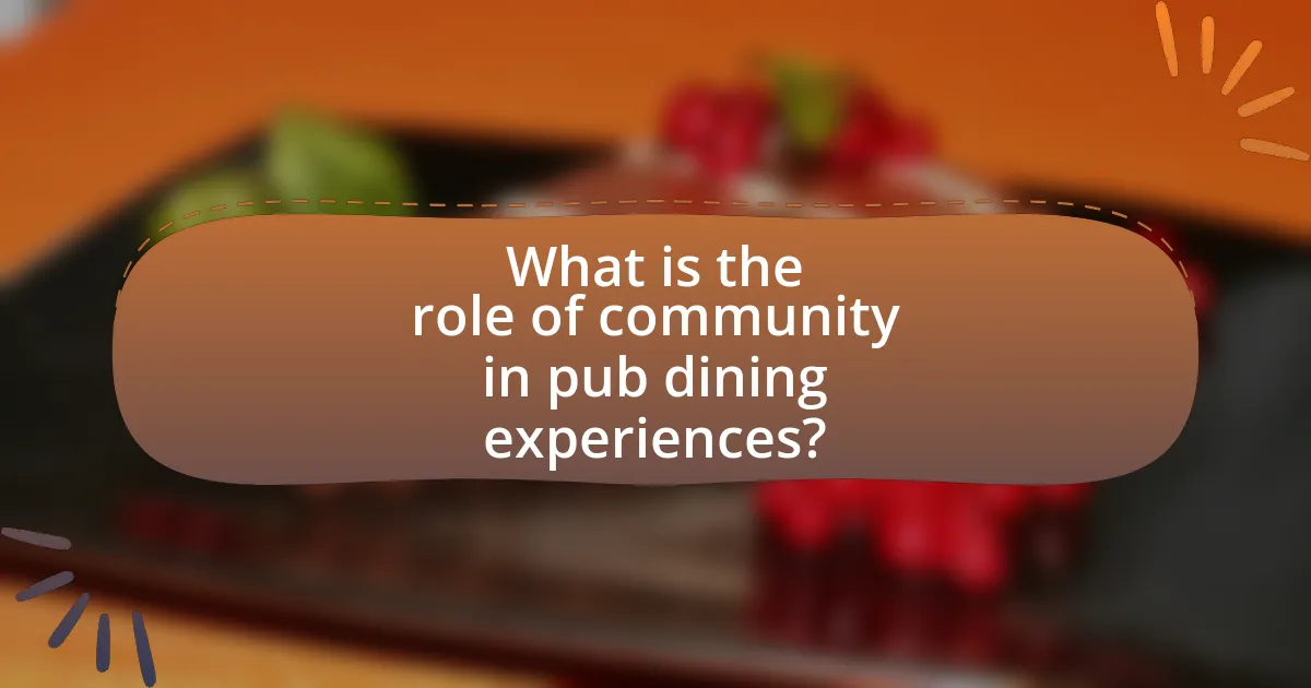 What is the role of community in pub dining experiences?