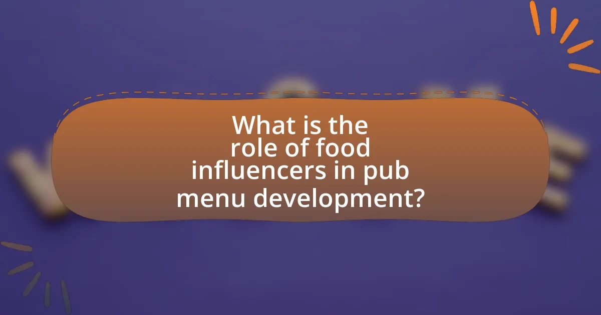 What is the role of food influencers in pub menu development?