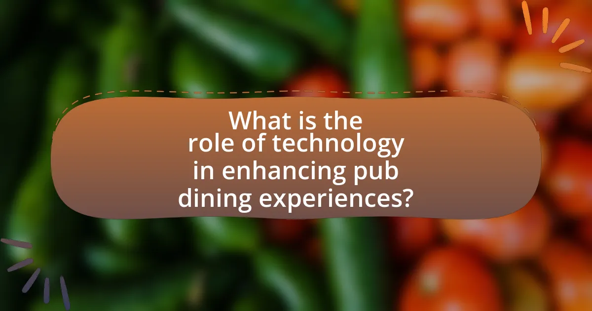 What is the role of technology in enhancing pub dining experiences?