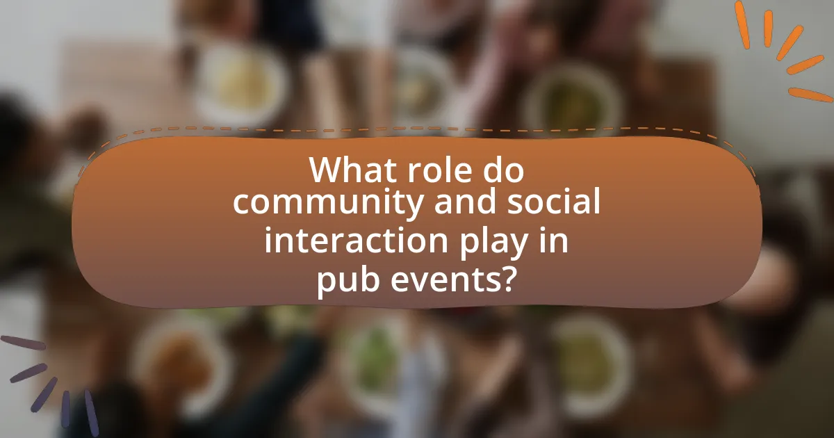 What role do community and social interaction play in pub events?