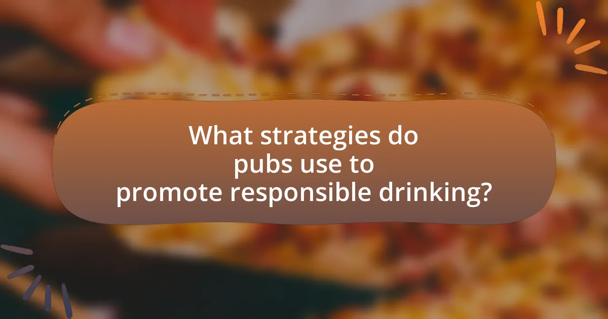 What strategies do pubs use to promote responsible drinking?